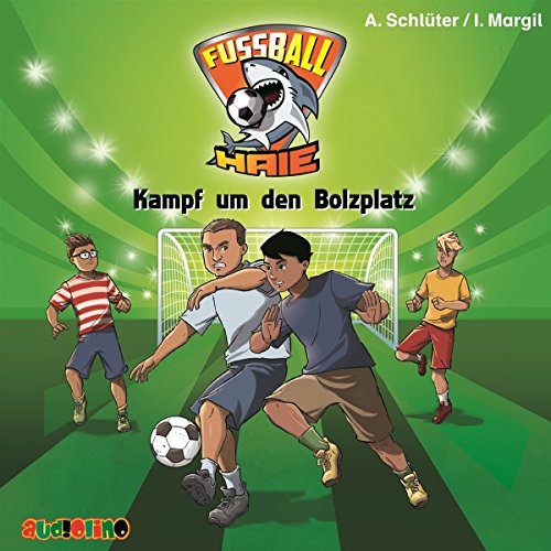 Fußball-Haie (4): Kampf um den Bolzplatz von Audiolino